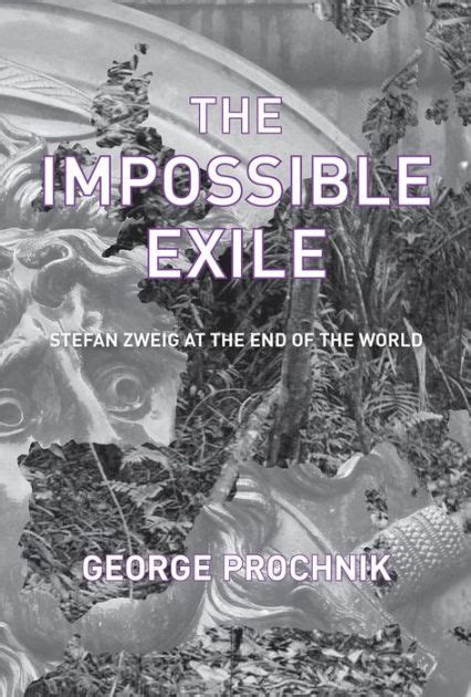 the impossible exile stefan zweig at the end of the world Kindle Editon
