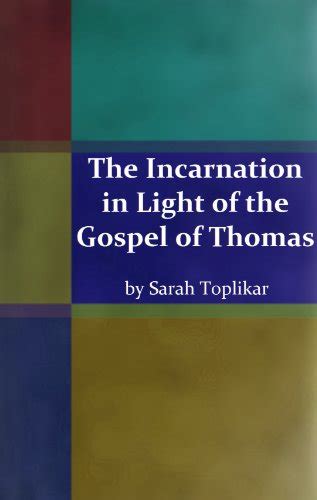 the incarnation in light of the gospel of thomas an essay PDF