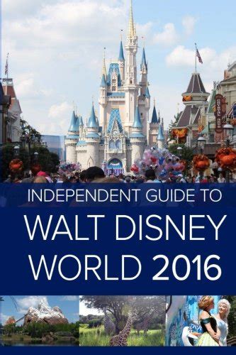 the independent guide to walt disney world 2016 PDF