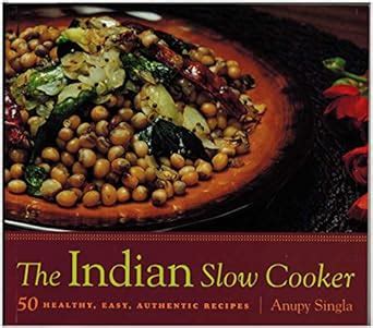 the indian slow cooker 50 healthy easy authentic recipes Reader