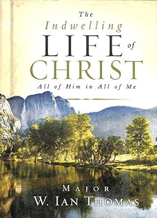 the indwelling life of christ all of him in all of me PDF