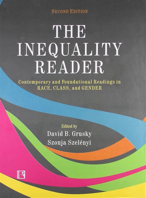 the inequality reader contemporary and foundational readings in race class and gender Kindle Editon