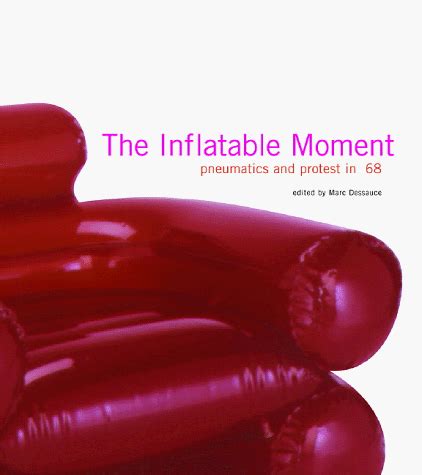 the inflatable moment pnuematics and protest in 68 Kindle Editon