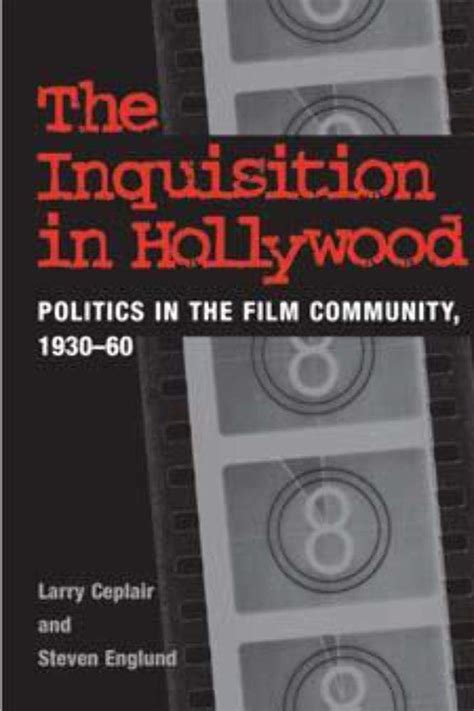 the inquisition in hollywood politics in the film community 1930 60 Reader