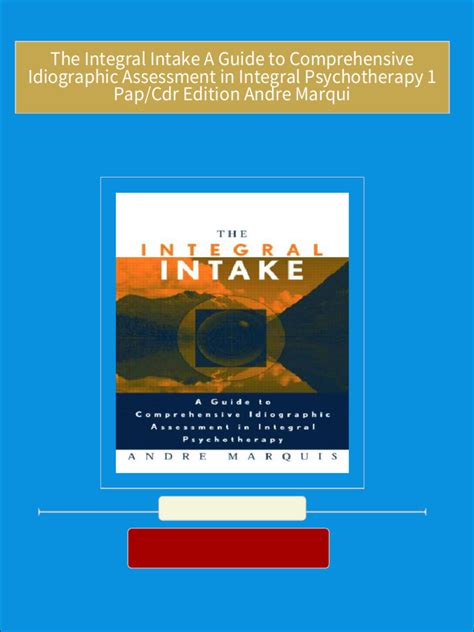 the integral intake a guide to comprehensive idiographic assessment in integral psychotherapy PDF