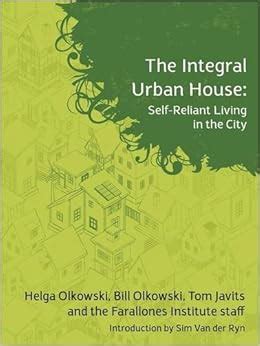 the integral urban house self reliant living in the city Kindle Editon