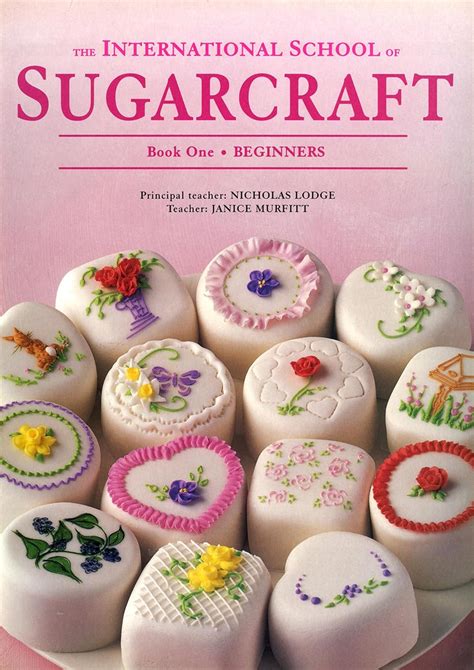 the international school of sugarcraft book one the international school of sugarcraft book one Kindle Editon