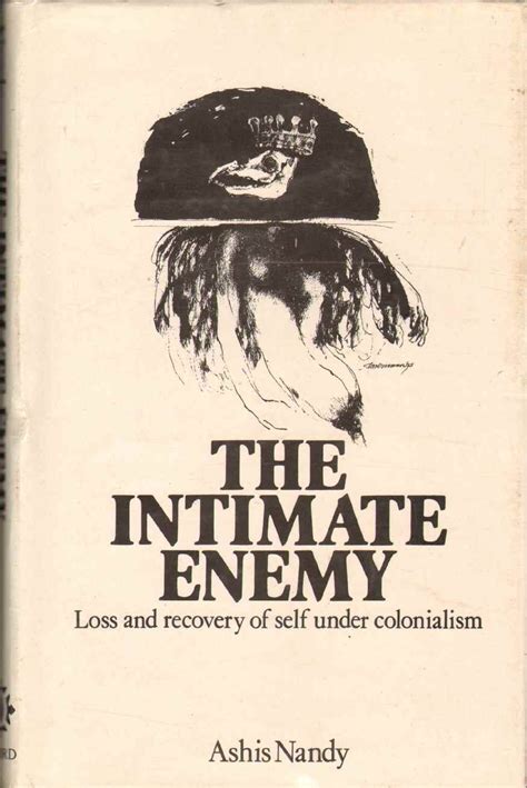 the intimate enemy loss and recovery of self under colonialism PDF