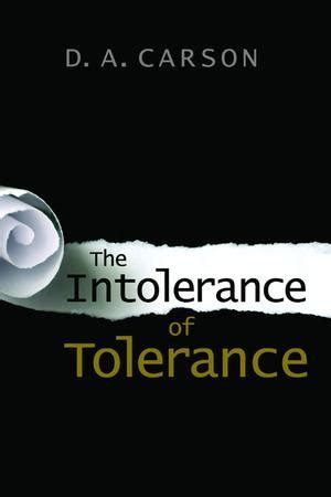 the intolerance of tolerance the intolerance of tolerance PDF