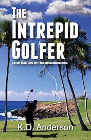 the intrepid golfer a story about loss love and overcoming the odds Reader