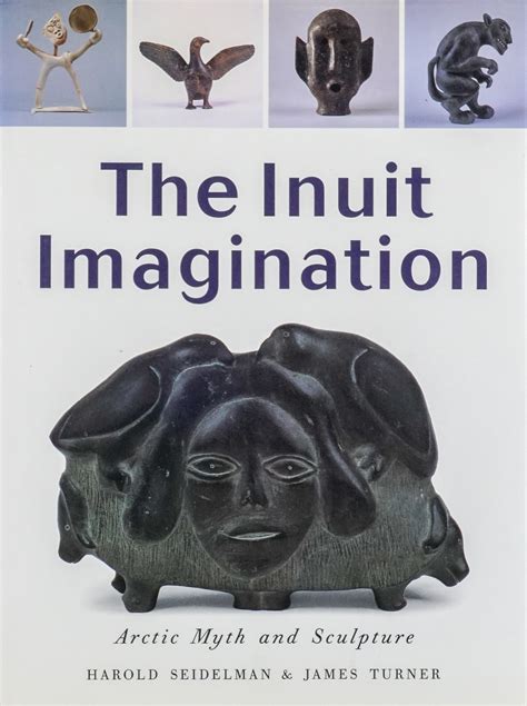 the inuit imagination arctic myth and sculpture Reader