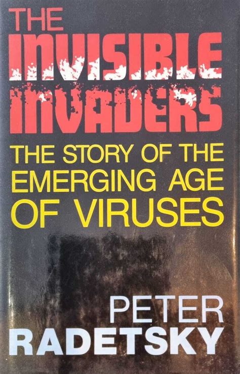 the invisible invaders the story of the emerging age of viruses Reader