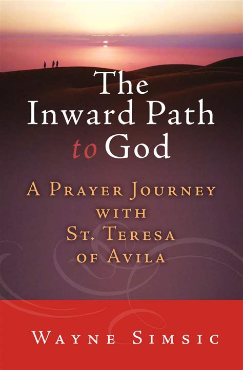 the inward path to god a prayer journey with teresa of avila Doc