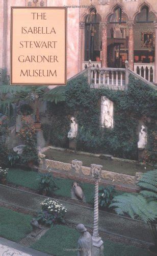 the isabella stewart gardner museum a companion guide and history PDF