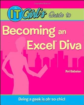 the it girls guide to becoming an excel diva Reader