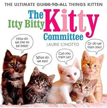 the itty bitty kitty committee the ultimate guide to all things kitten Epub