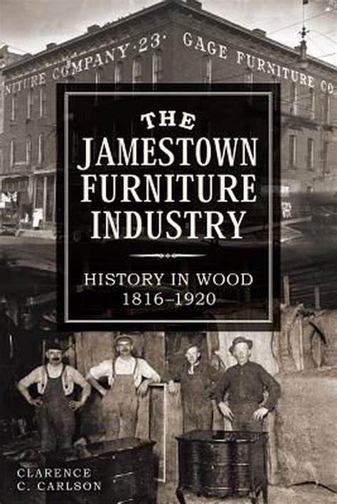 the jamestown furniture industry history in wood 1816 1920 Doc