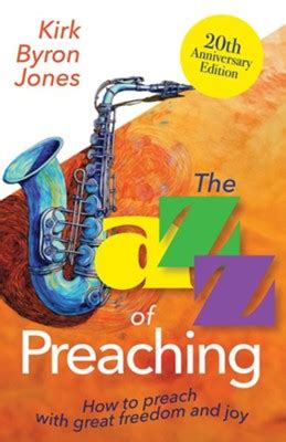 the jazz of preaching how to preach with great freedom and joy PDF