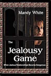 the jealousy game when jealous relationships become dangerous Epub