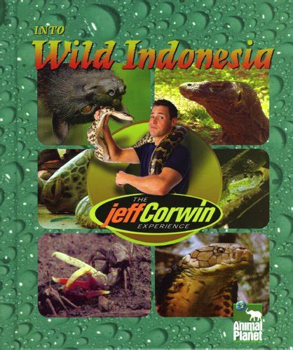 the jeff corwin experience into wild indonesia Reader