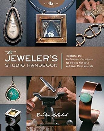 the jewelers studio handbook traditional and contemporary techniques for working with metal and mixed media Kindle Editon