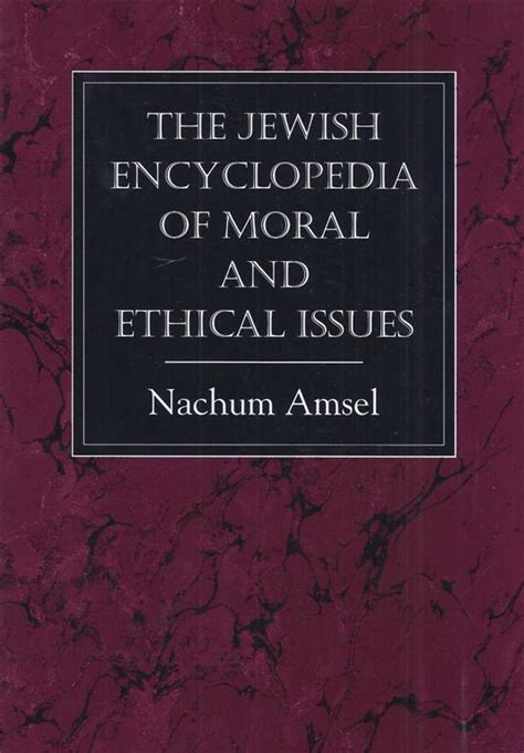 the jewish encyclopedia of moral and ethical issues Reader