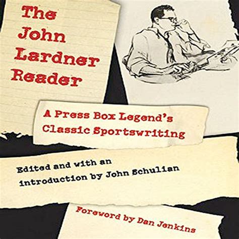 the john lardner reader a press box legends classic sportswriting Kindle Editon