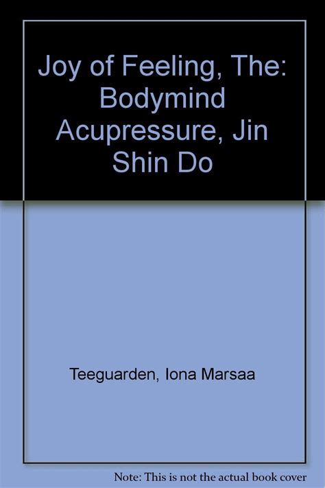 the joy of feeling bodymind acupressure jin shin do PDF