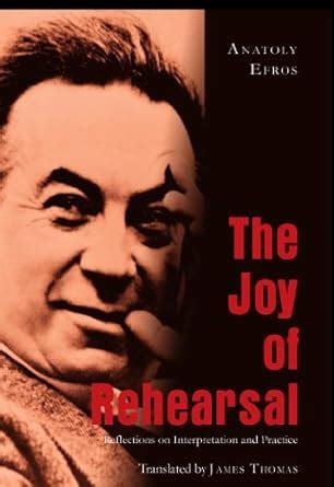 the joy of rehearsal reflections on interpretation and practice Kindle Editon