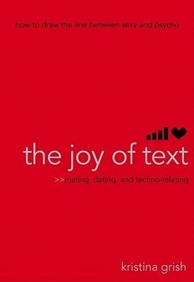 the joy of text mating dating and techno relating Kindle Editon