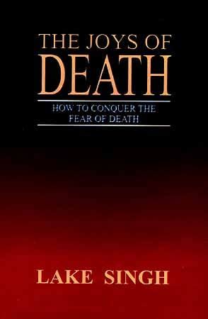the joys of death how to conquer the fear of death Reader