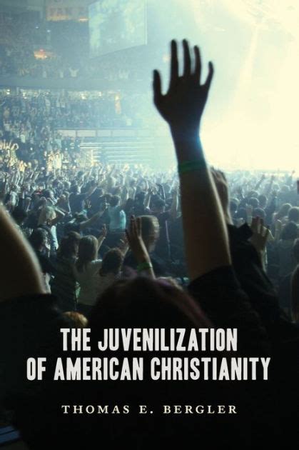the juvenilization of american christianity Kindle Editon
