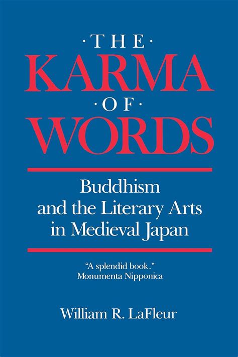 the karma of words buddhism and the literary arts in medieval japan Reader