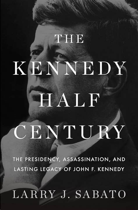 the kennedy half century the presidency assassination and lasting legacy of john f kennedy Kindle Editon