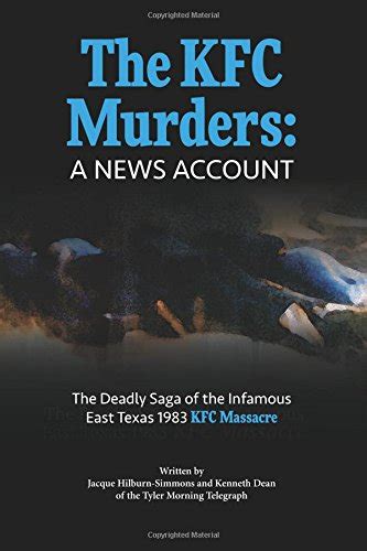 the kfc murders the deadly saga of the infamous east texas 1983 kfc massacre Epub