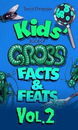 the kids book of gross facts and feats vol 2 the kids books 5 Kindle Editon