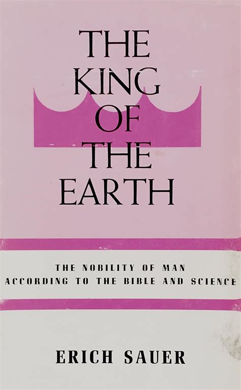 the king of the earth the nobility of man according to the bible and science Doc