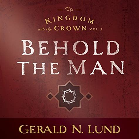 the kingdom and the crown behold the man Reader