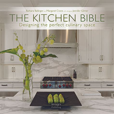 the kitchen bible designing the perfect culinary space Epub