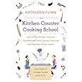 the kitchen counter cooking school how a few simple lessons transformed nine culinary novices into fearless home Kindle Editon