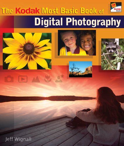 the kodak most basic book of digital photography a lark photography book PDF