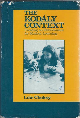 the kodaly context creating an environment for musical learning Kindle Editon