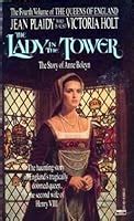 the lady in the tower a novel queens of england book 4 Reader