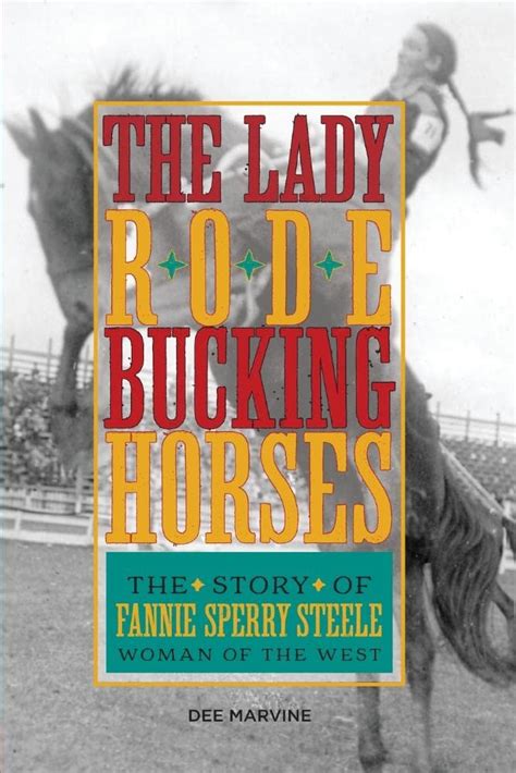 the lady rode bucking horses the story of fannie sperry steele woman of the west Doc