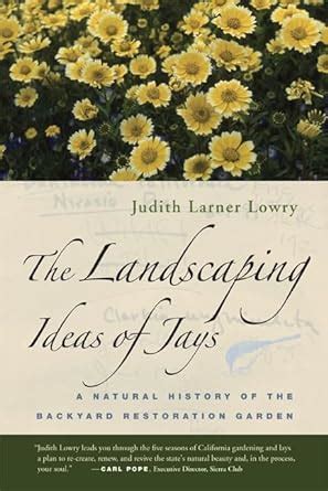 the landscaping ideas of jays a natural history of the backyard restoration garden Doc