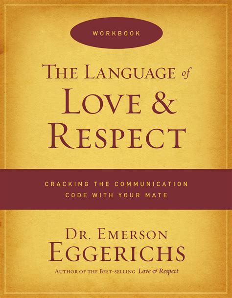 the language of love and respect workbook cracking the communication code with your mate Doc