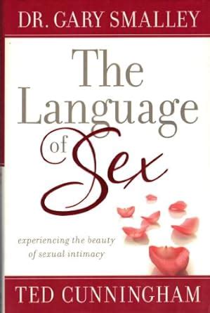 the language of sex experiencing the beauty of sexual intimacy Reader