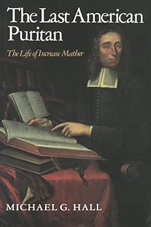 the last american puritan the life of increase mather 1639 1723 Doc