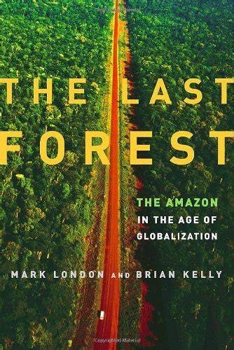 the last forest the amazon in the age of globalization Kindle Editon