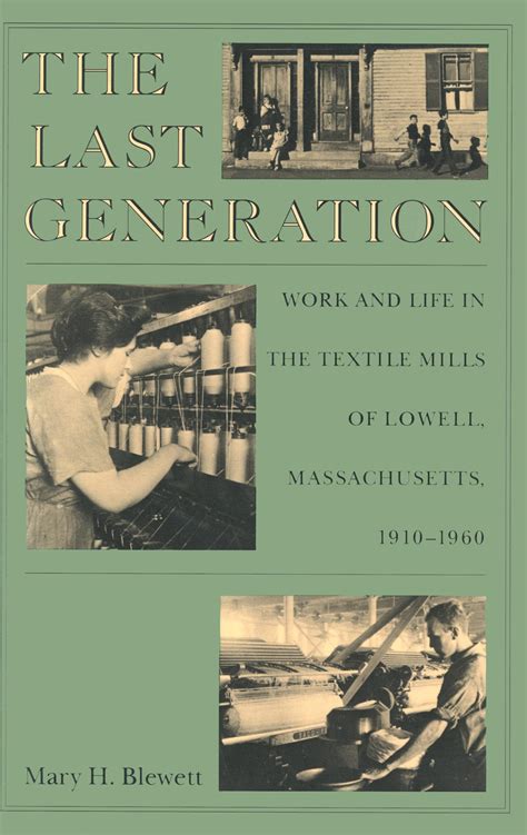 the last generation work and life in the textile mills of lowell massachusetts 1910 1960 political thought Reader